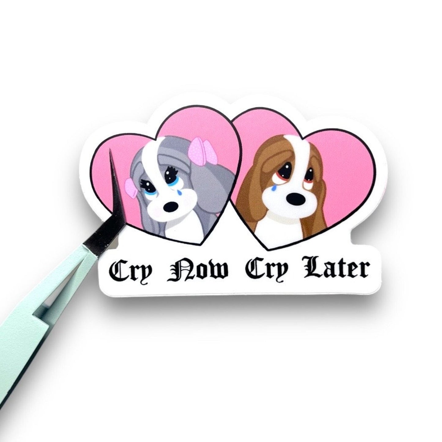 Cry Now, Cry Later Puppy Sticker