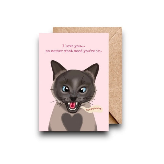 I Love You No Matter What Mood - Cat Greeting Card